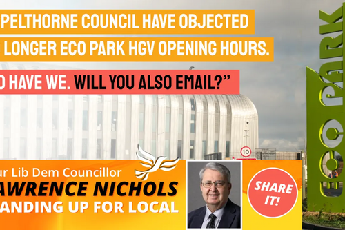 Spelthorne Liberal Democrats Objection to longer opening hours for HGVs at Eco Park