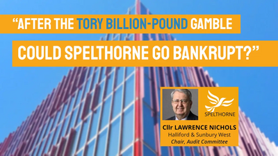 Spelthorne borrowing gamble Splethorne Liberal Democrats